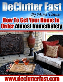 Declutter your home immediately. 